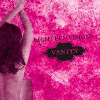 18 Visions : Vanity